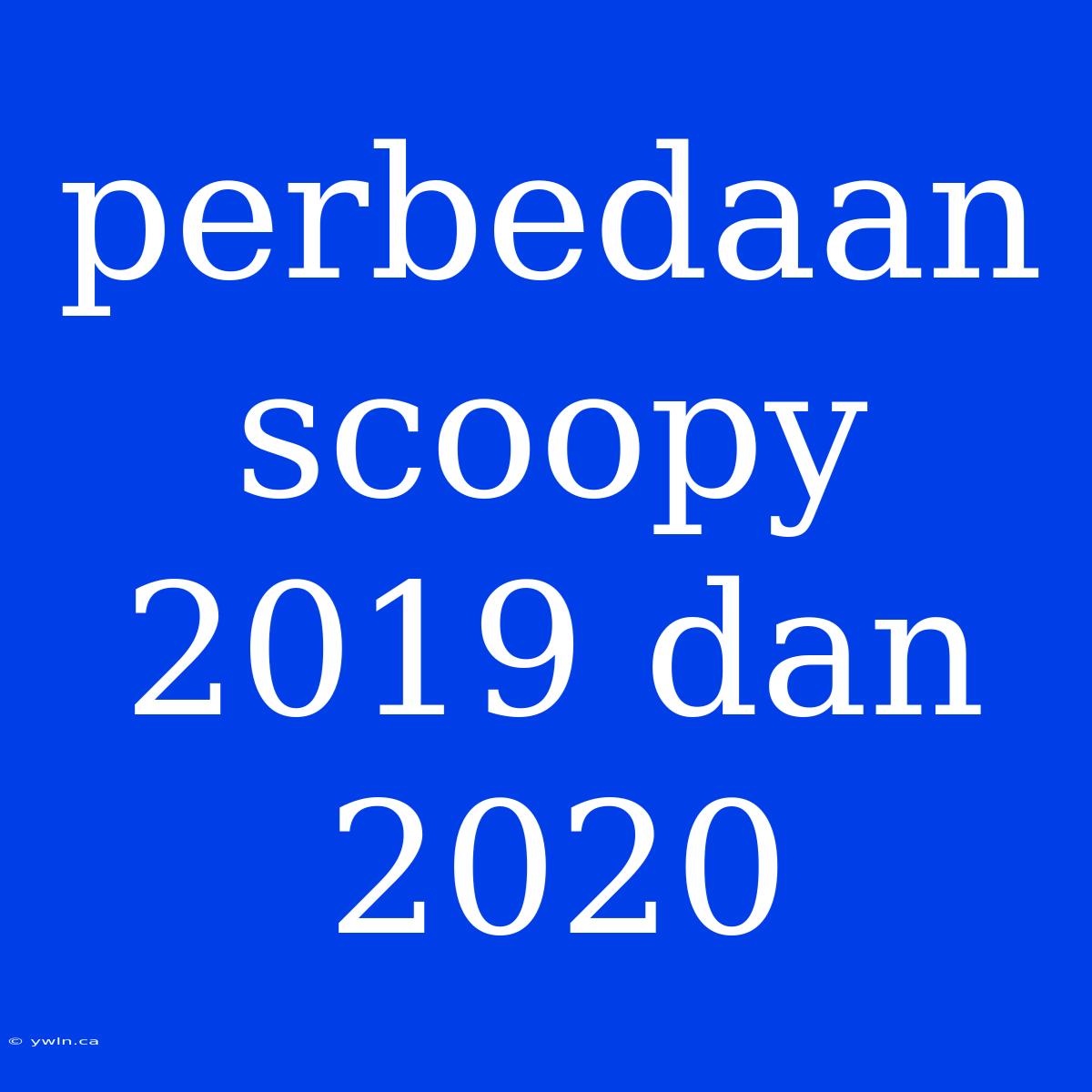 Perbedaan Scoopy 2019 Dan 2020