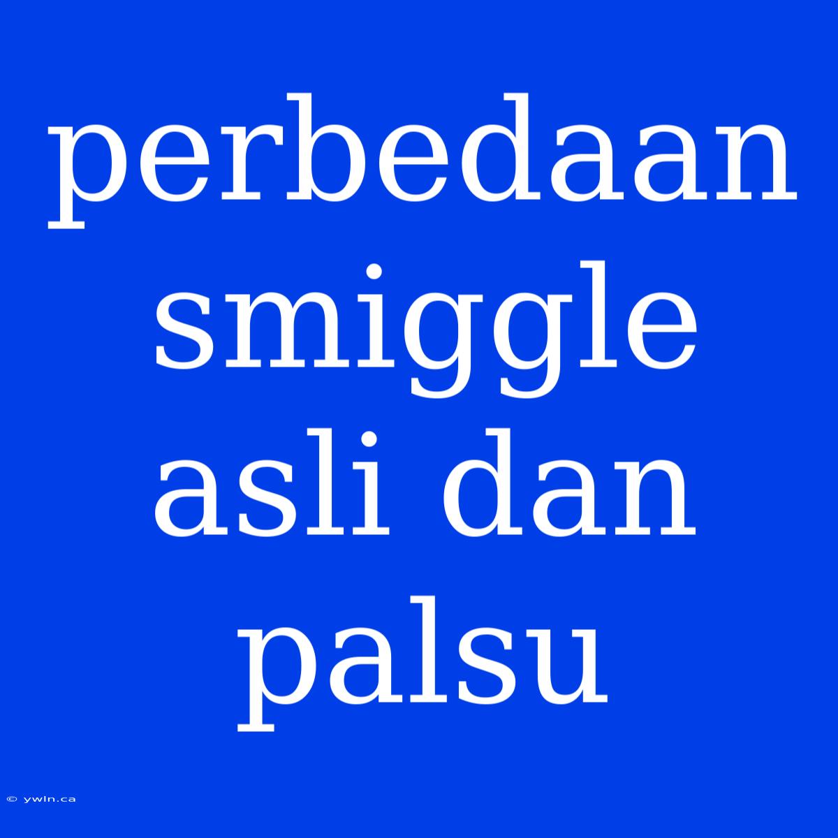 Perbedaan Smiggle Asli Dan Palsu