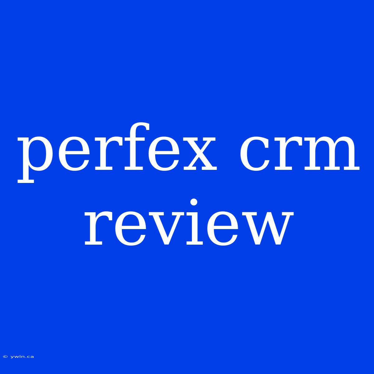 Perfex Crm Review