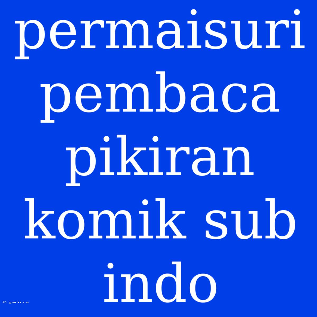 Permaisuri Pembaca Pikiran Komik Sub Indo