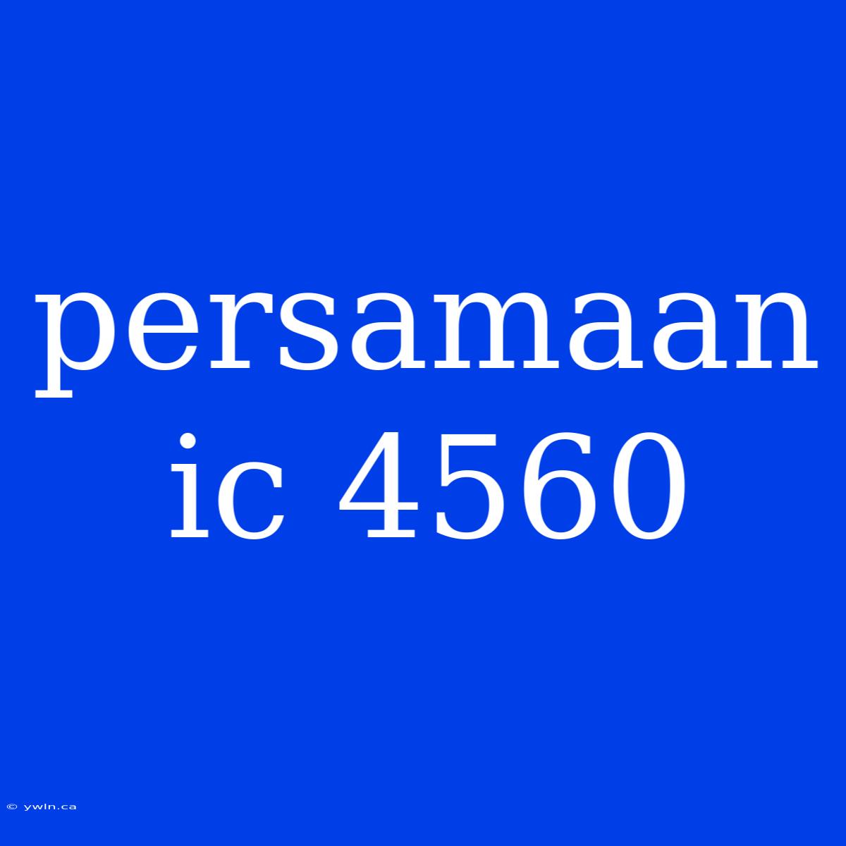 Persamaan Ic 4560