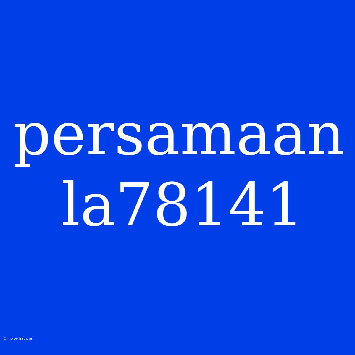 Persamaan La78141