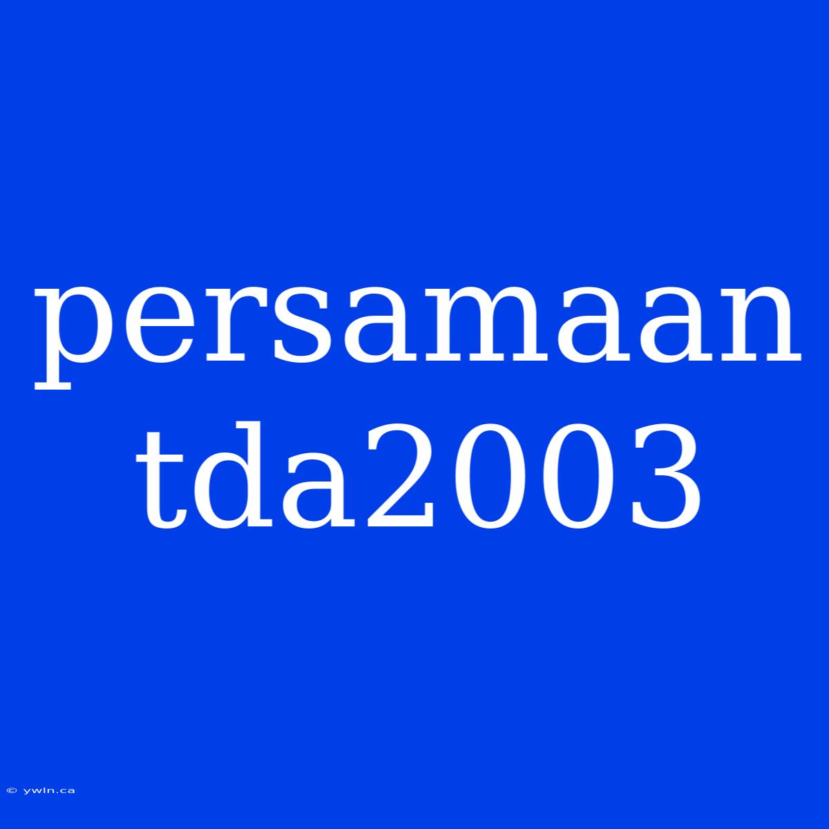 Persamaan Tda2003