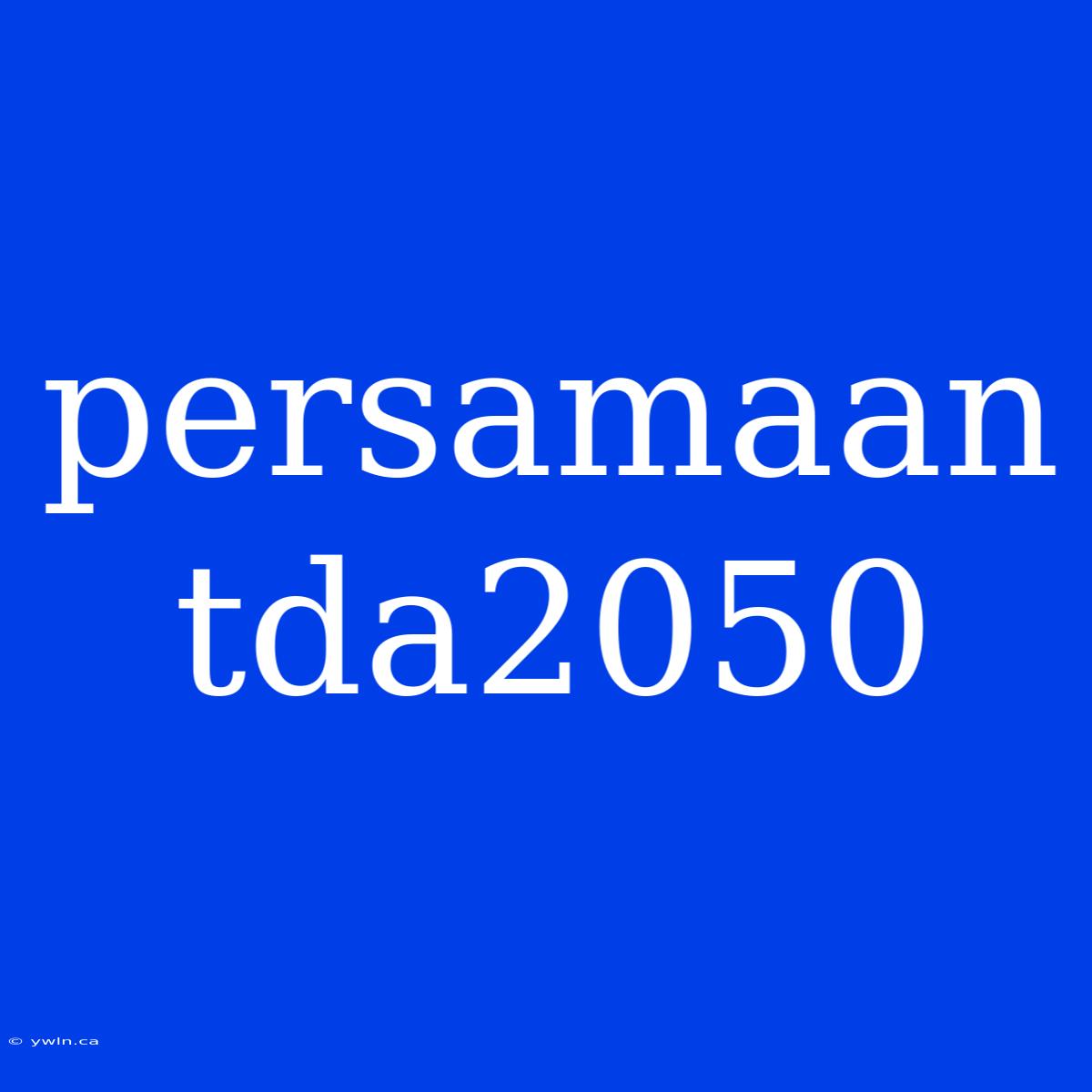 Persamaan Tda2050