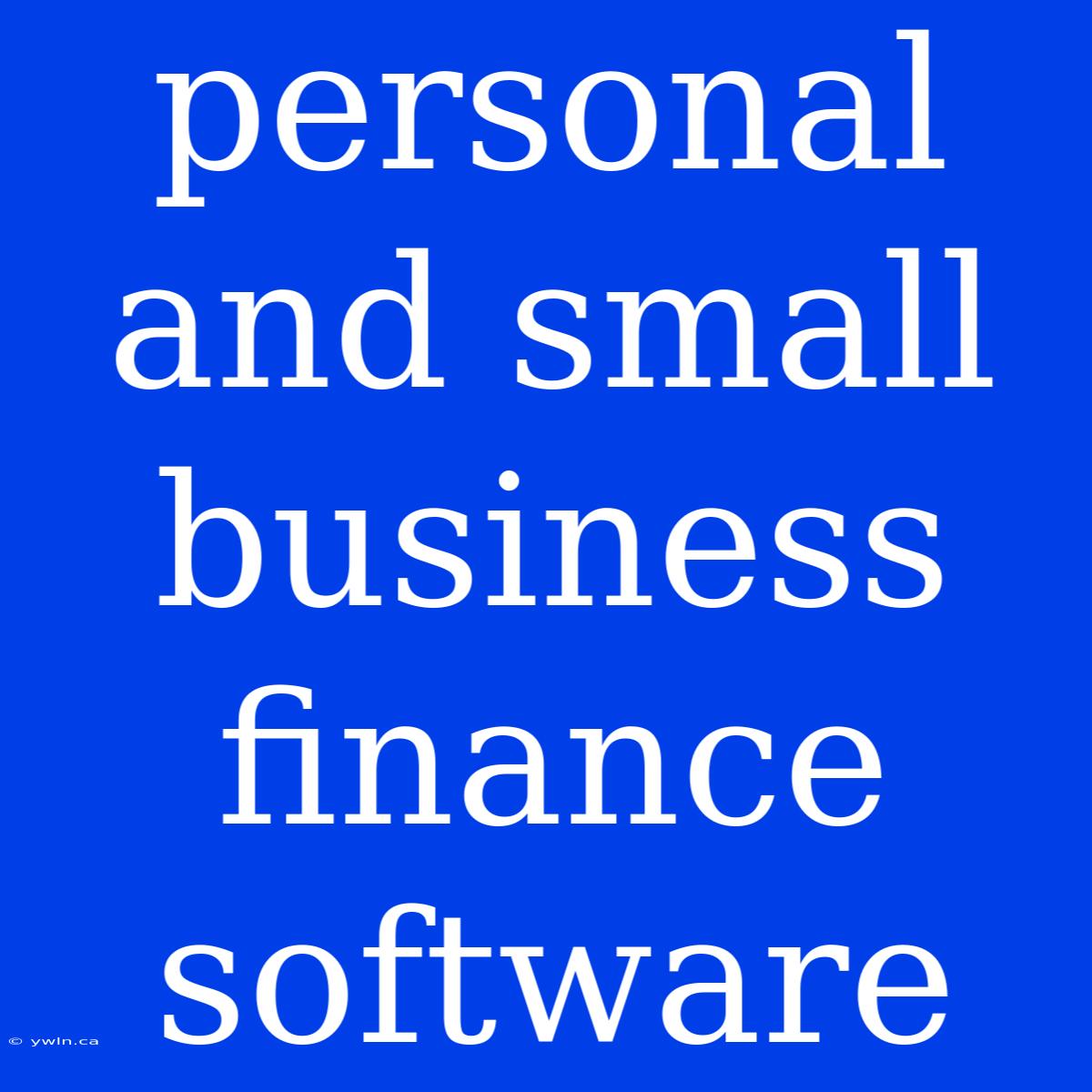 Personal And Small Business Finance Software