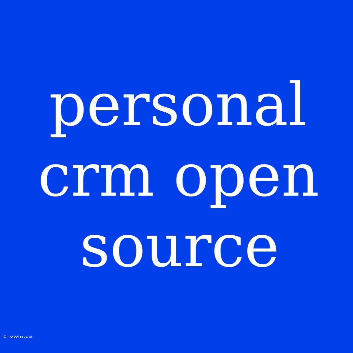 Personal Crm Open Source