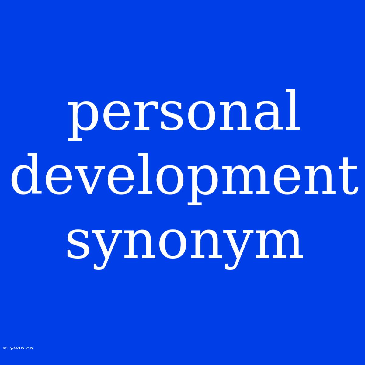 Personal Development Synonym