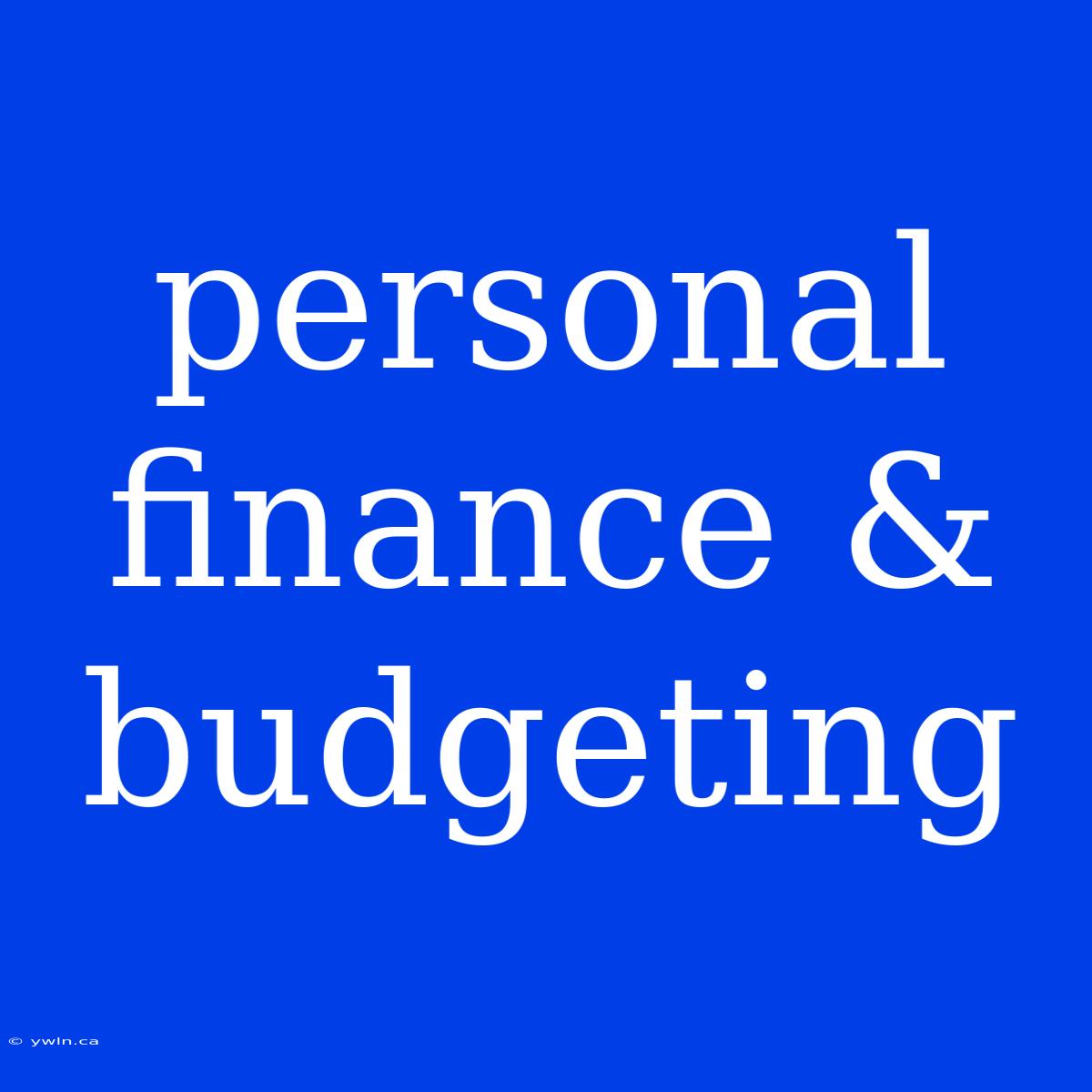 Personal Finance & Budgeting