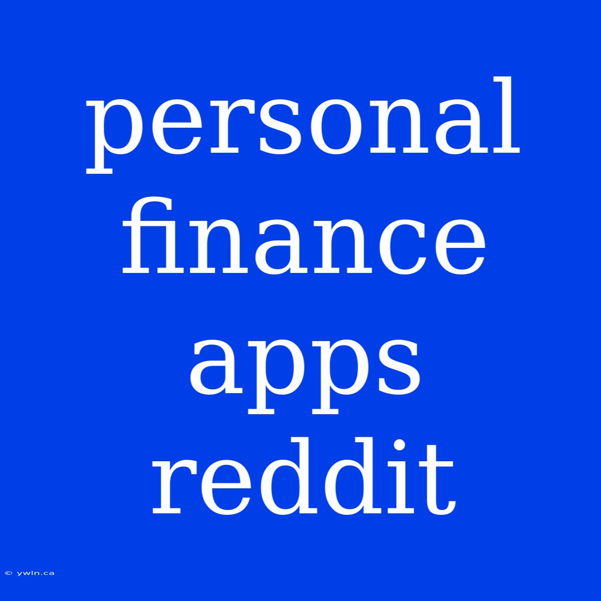 Personal Finance Apps Reddit