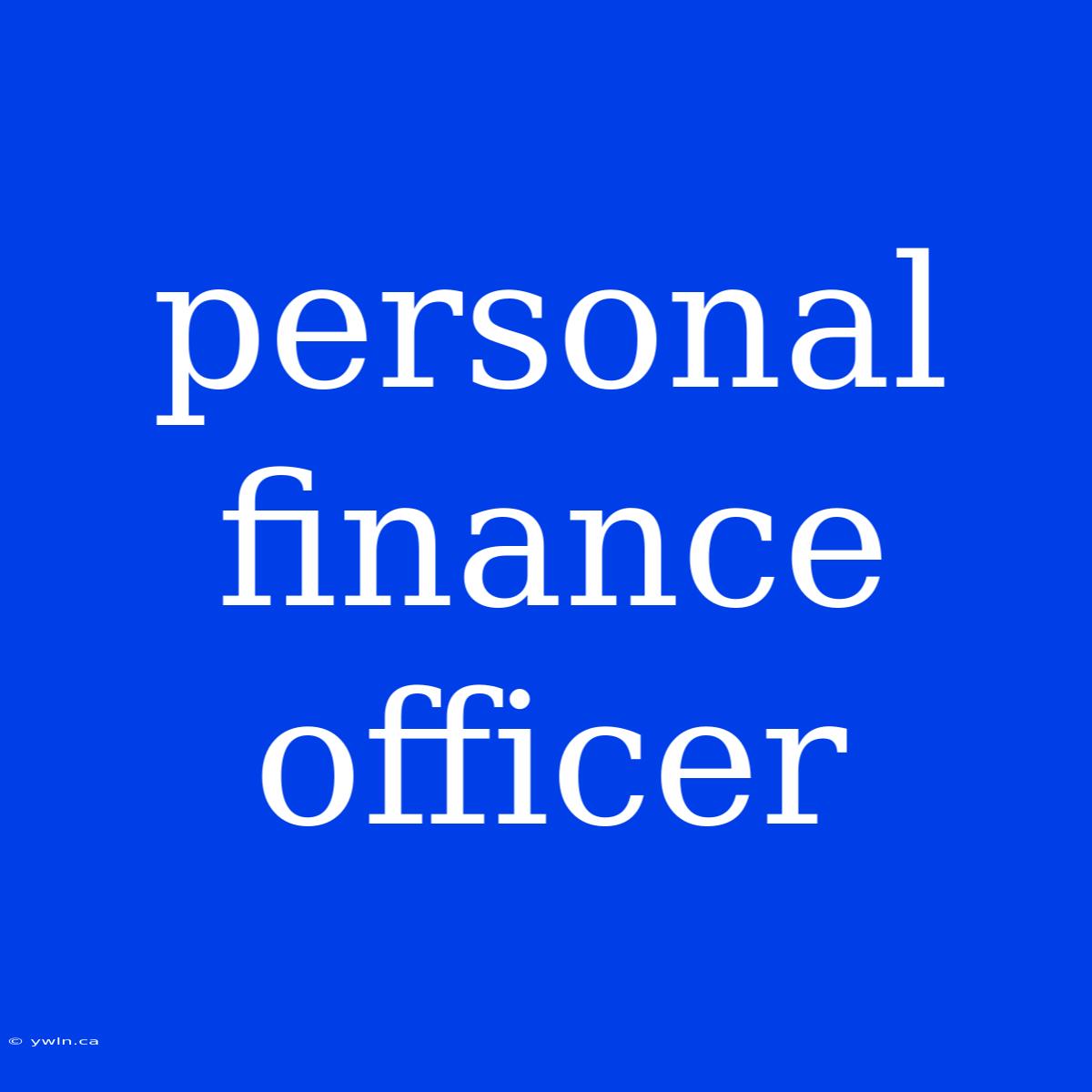 Personal Finance Officer