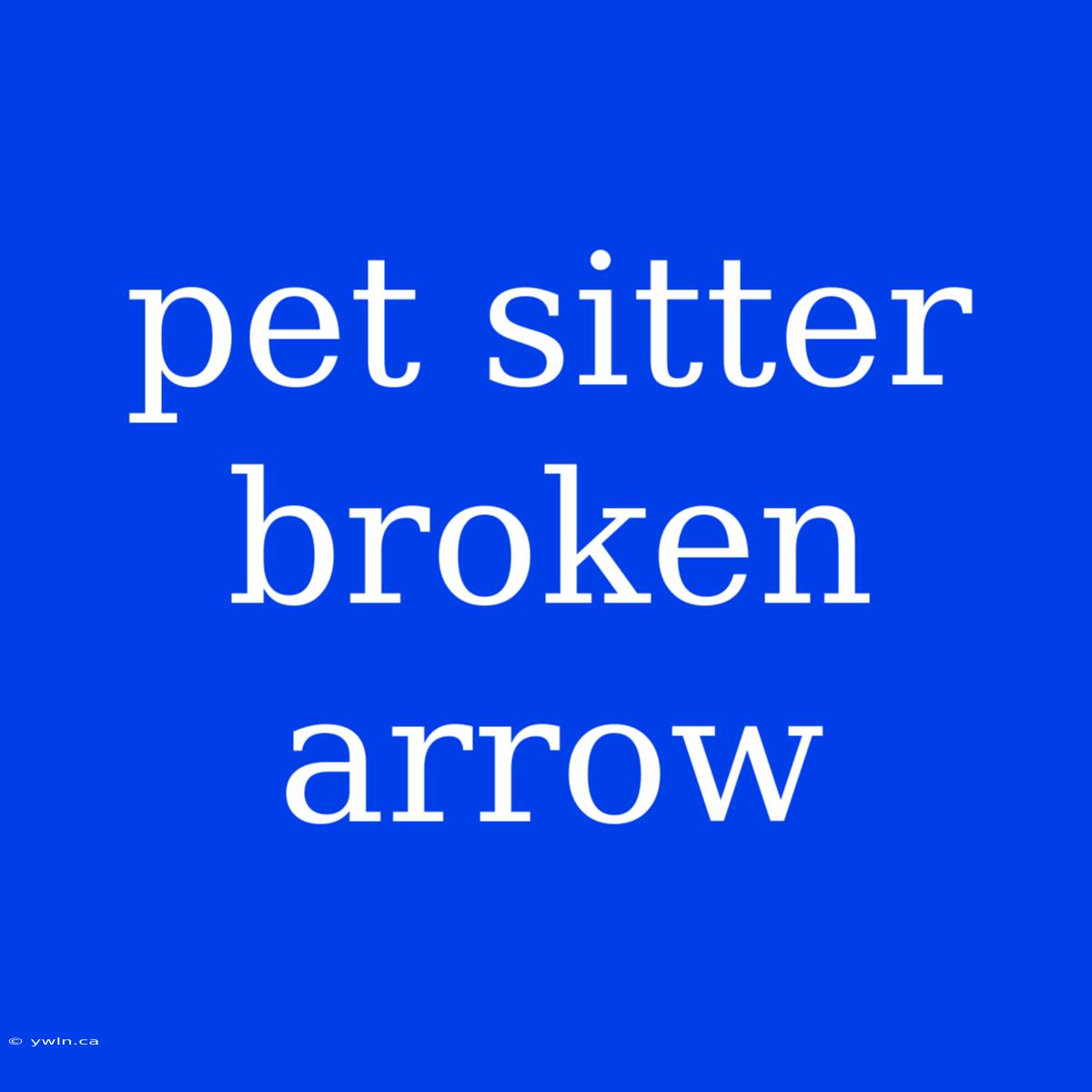 Pet Sitter Broken Arrow