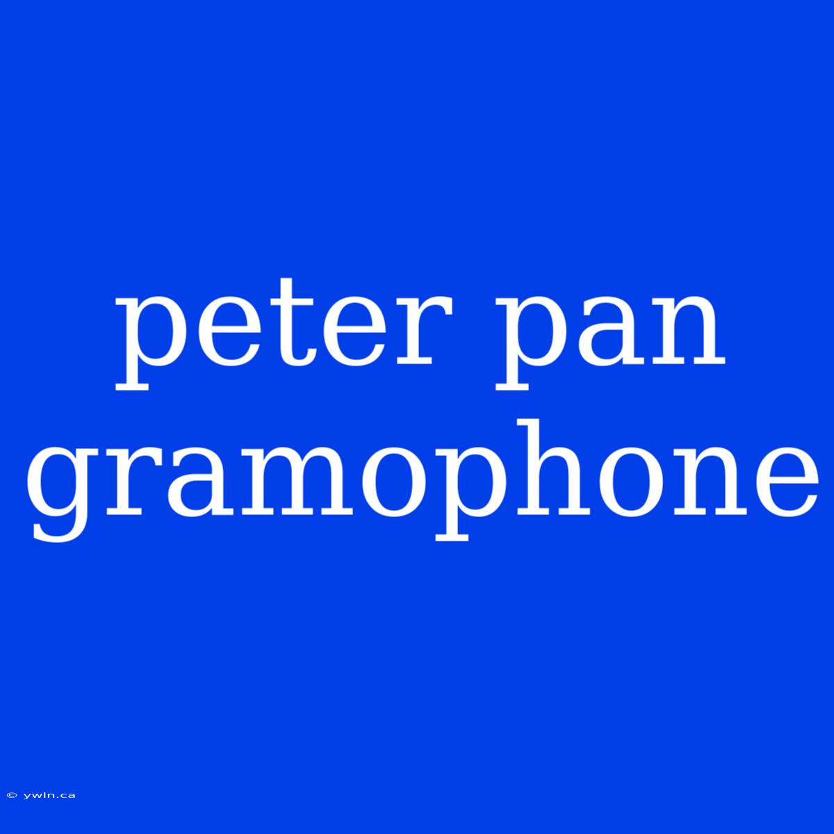 Peter Pan Gramophone