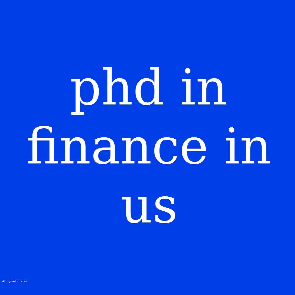 Phd In Finance In Us