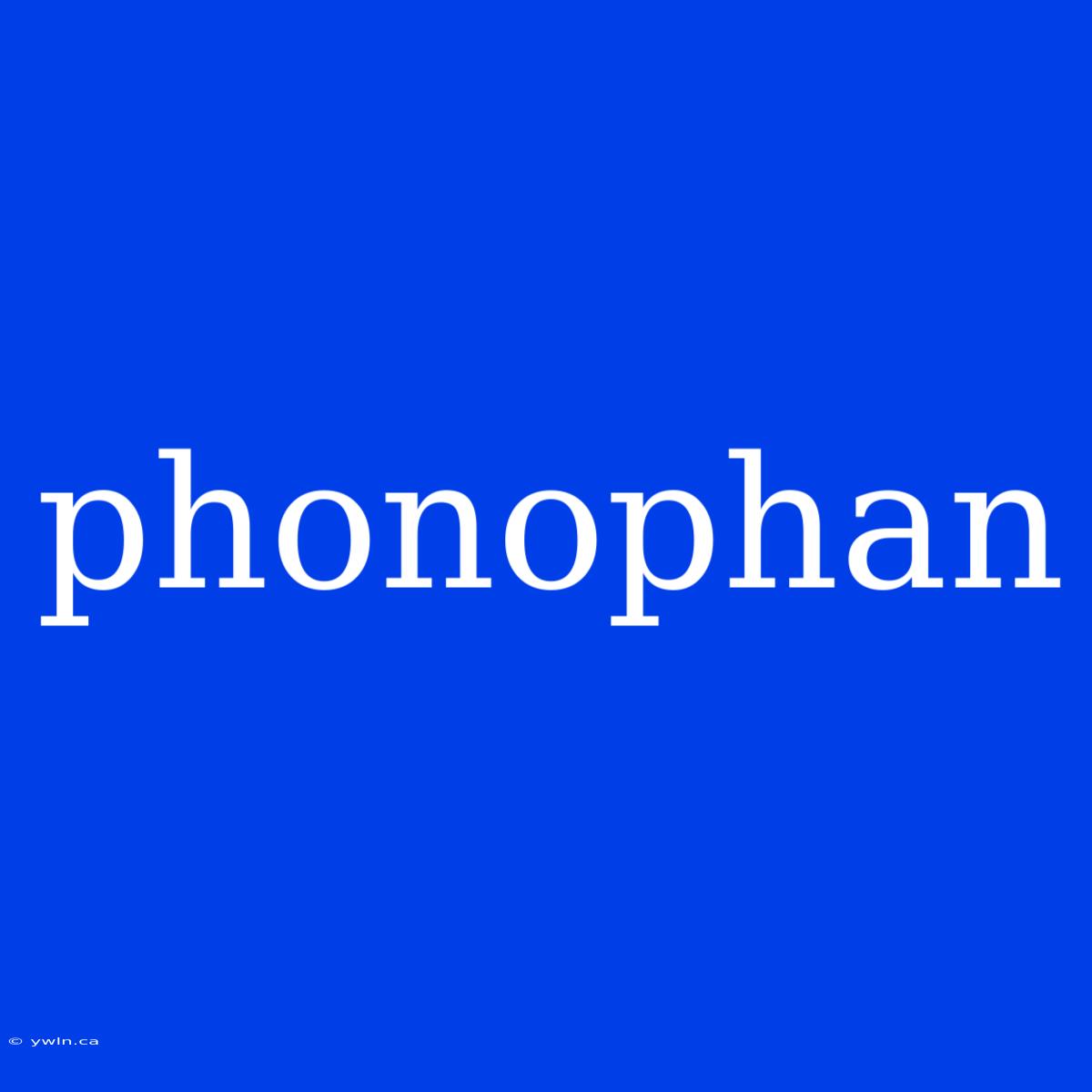 Phonophan