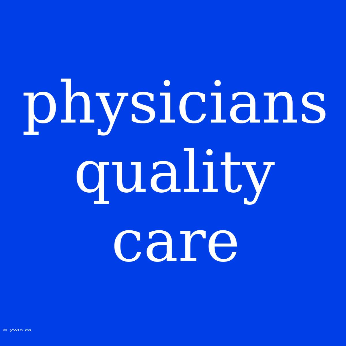 Physicians Quality Care