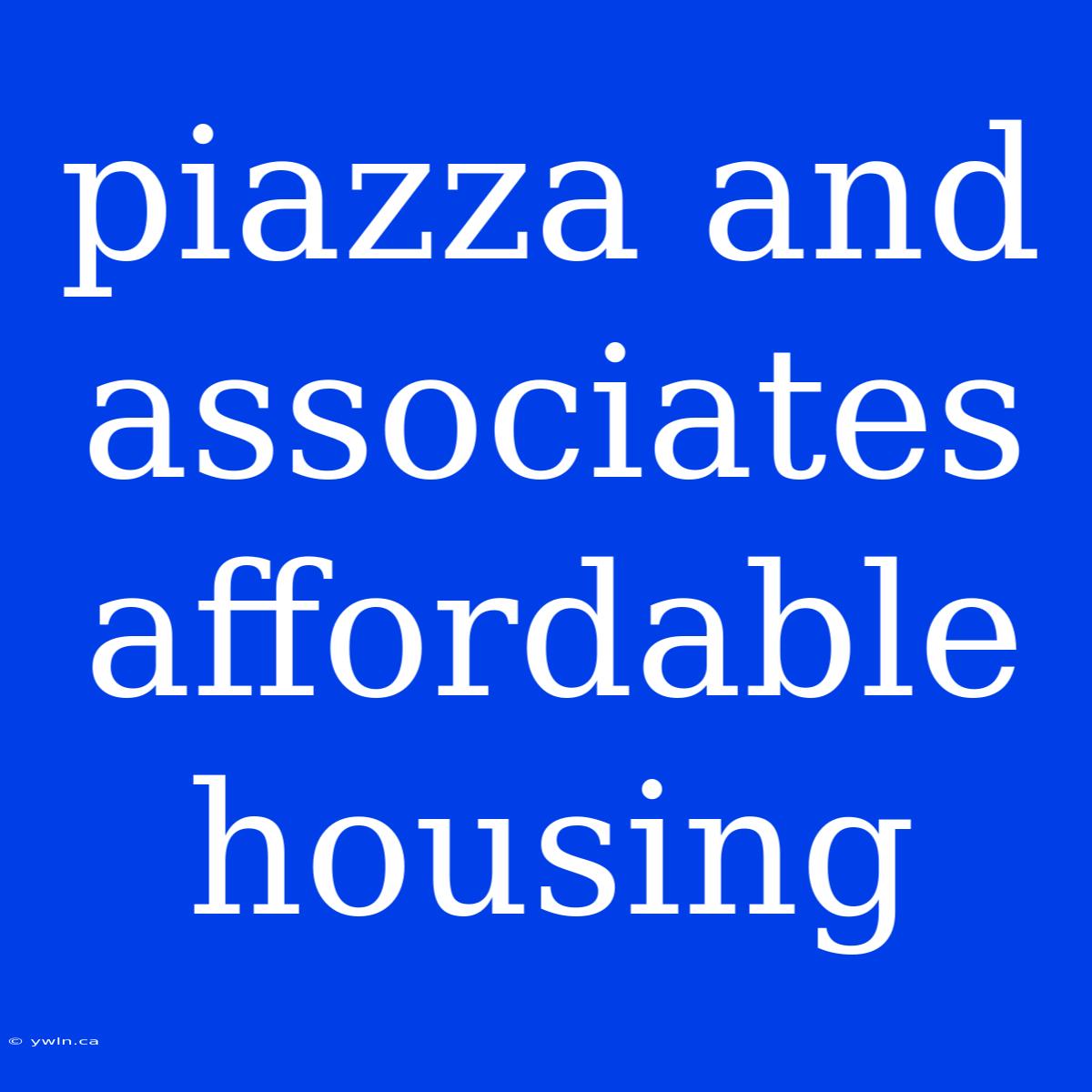 Piazza And Associates Affordable Housing