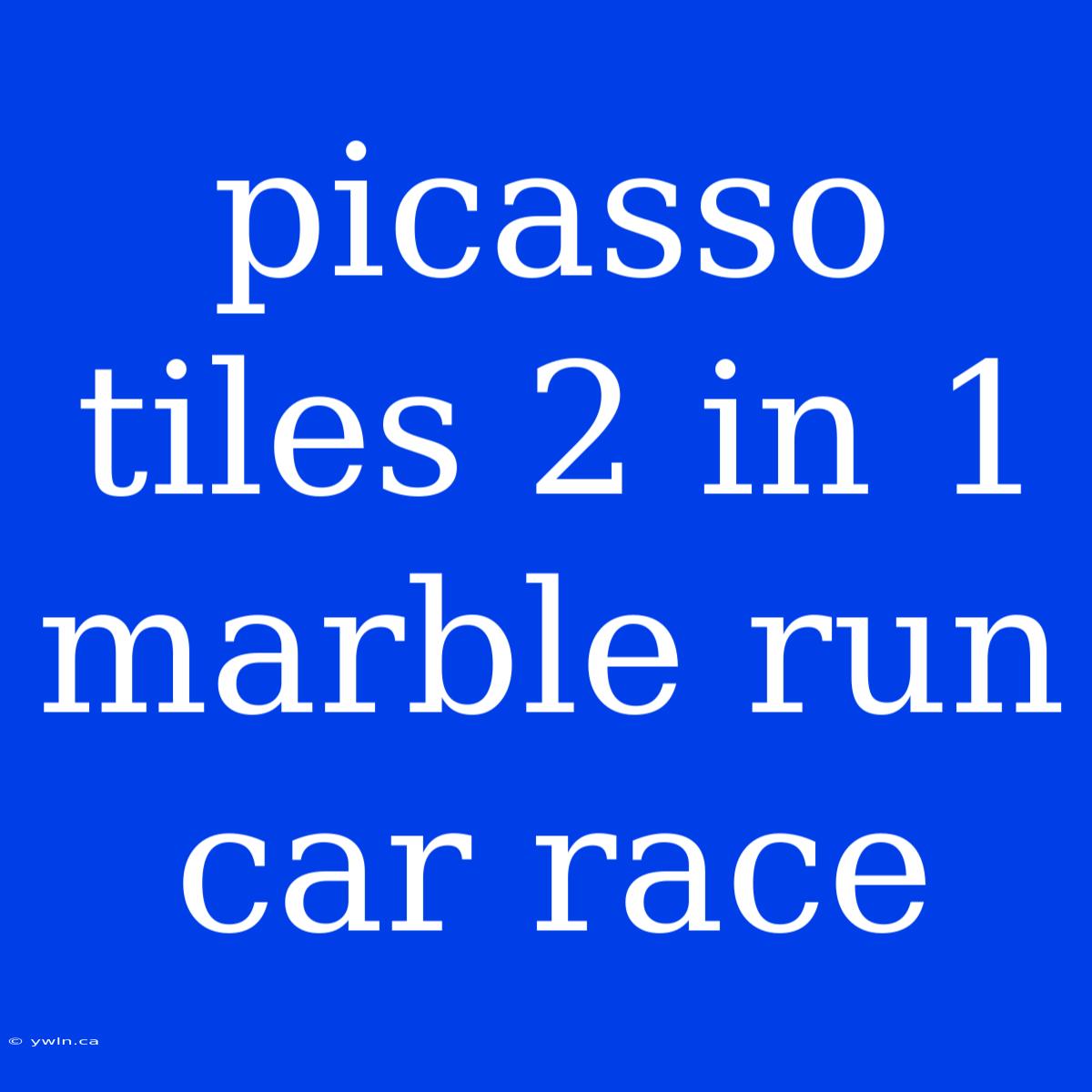 Picasso Tiles 2 In 1 Marble Run Car Race