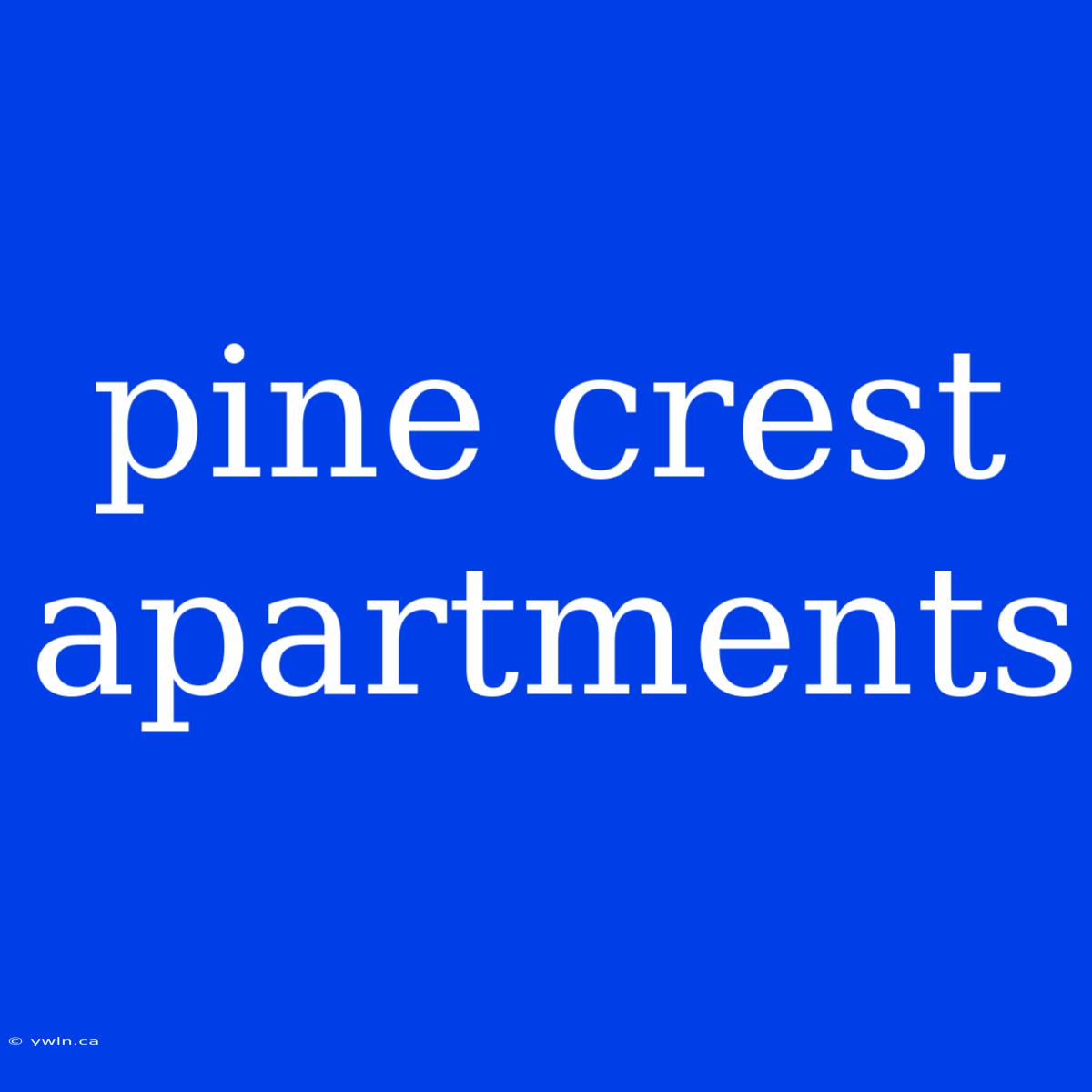 Pine Crest Apartments