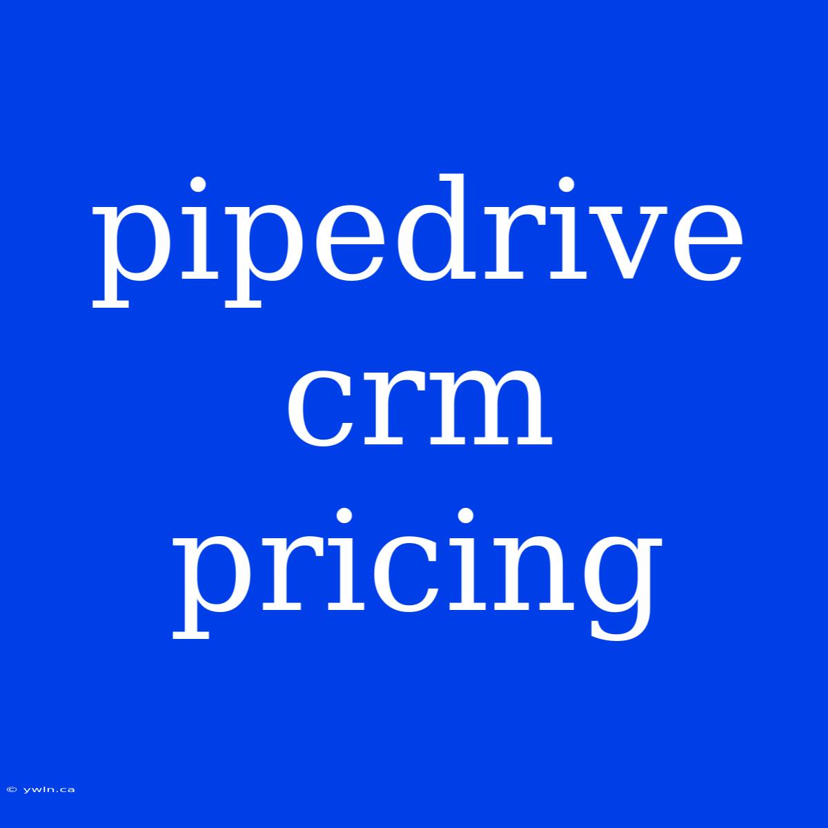 Pipedrive Crm Pricing