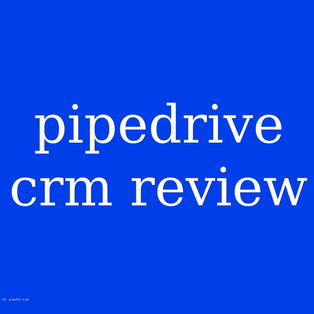 Pipedrive Crm Review