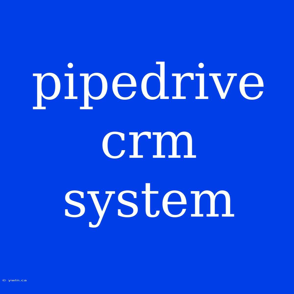 Pipedrive Crm System