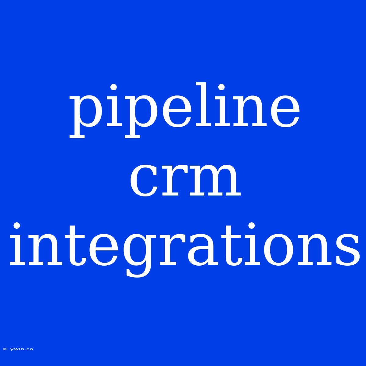 Pipeline Crm Integrations