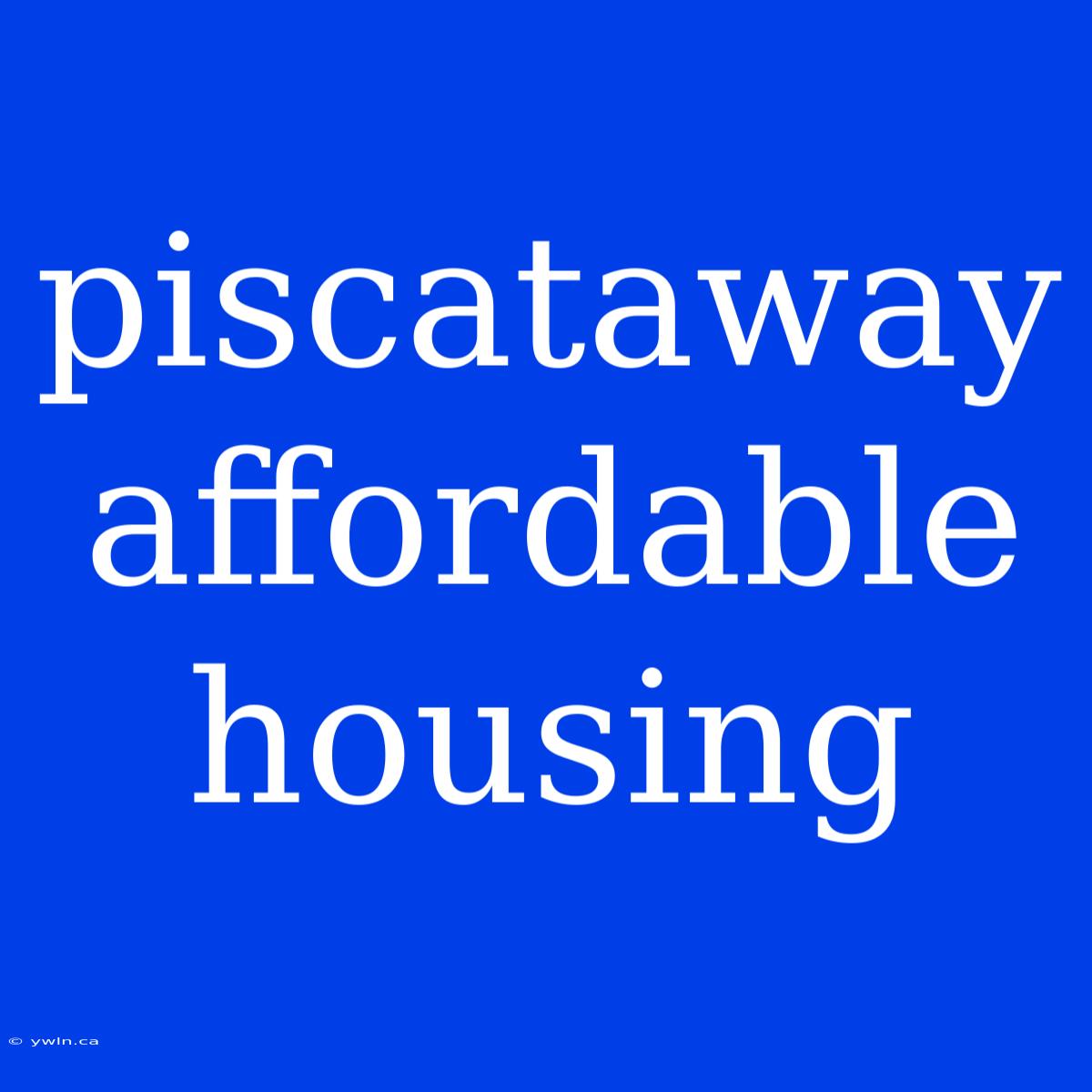 Piscataway Affordable Housing