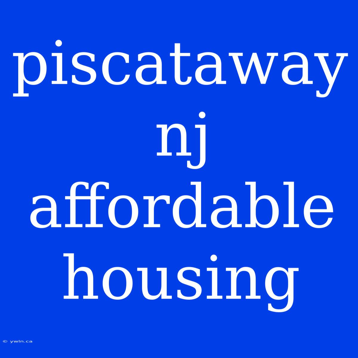 Piscataway Nj Affordable Housing