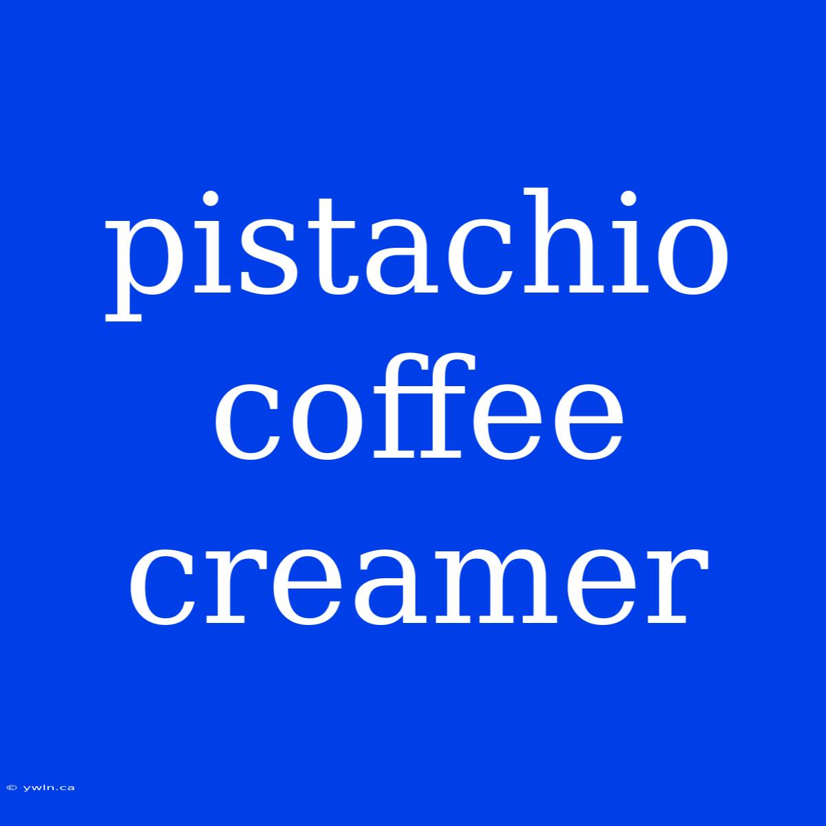 Pistachio Coffee Creamer