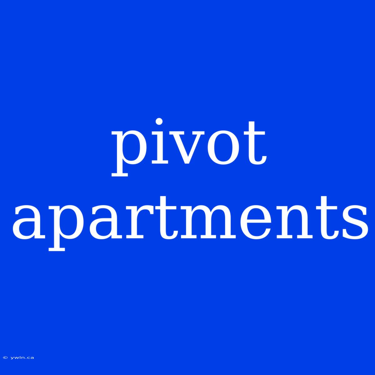 Pivot Apartments