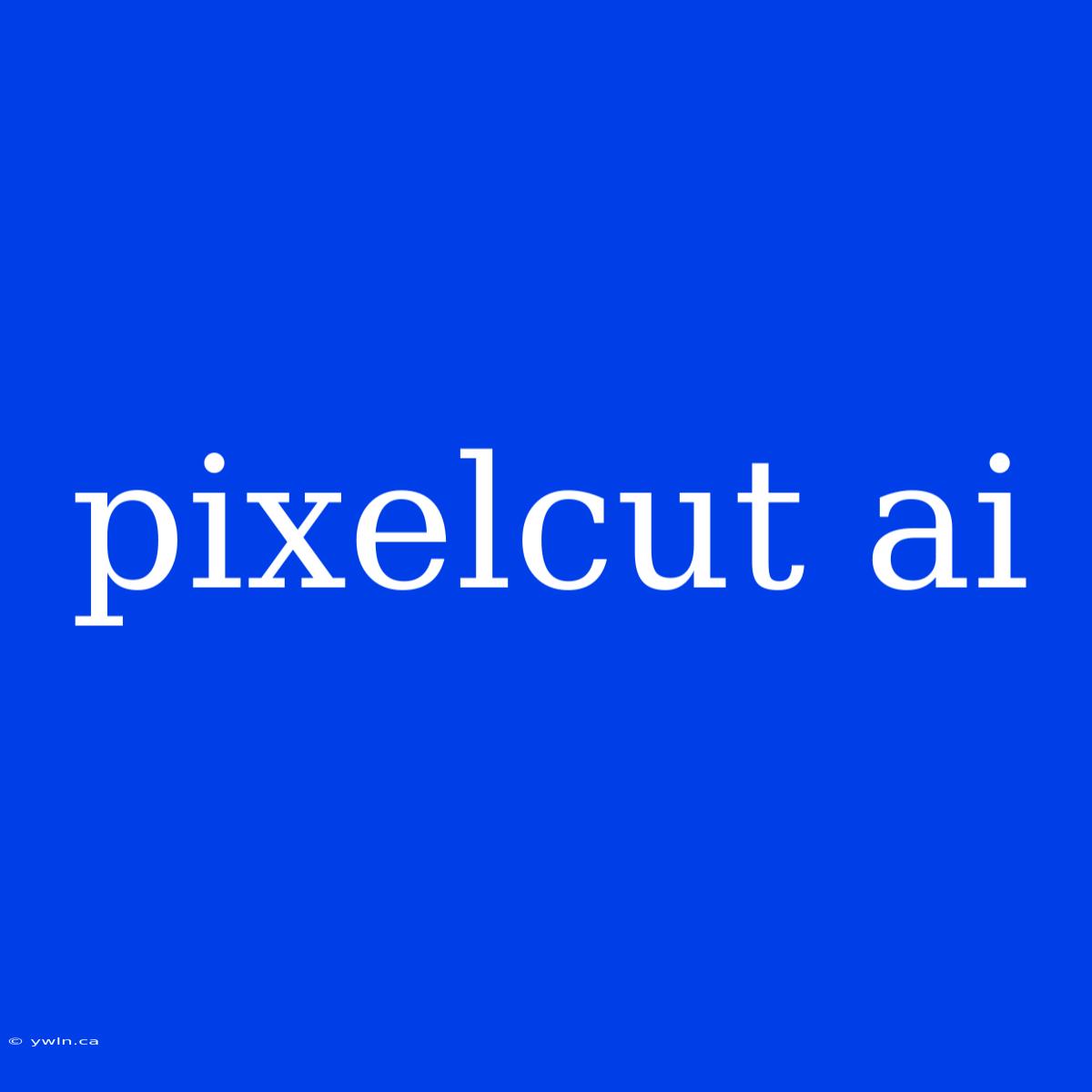 Pixelcut Ai