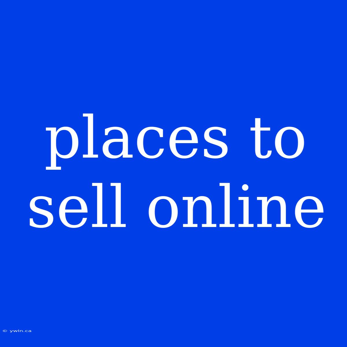 Places To Sell Online