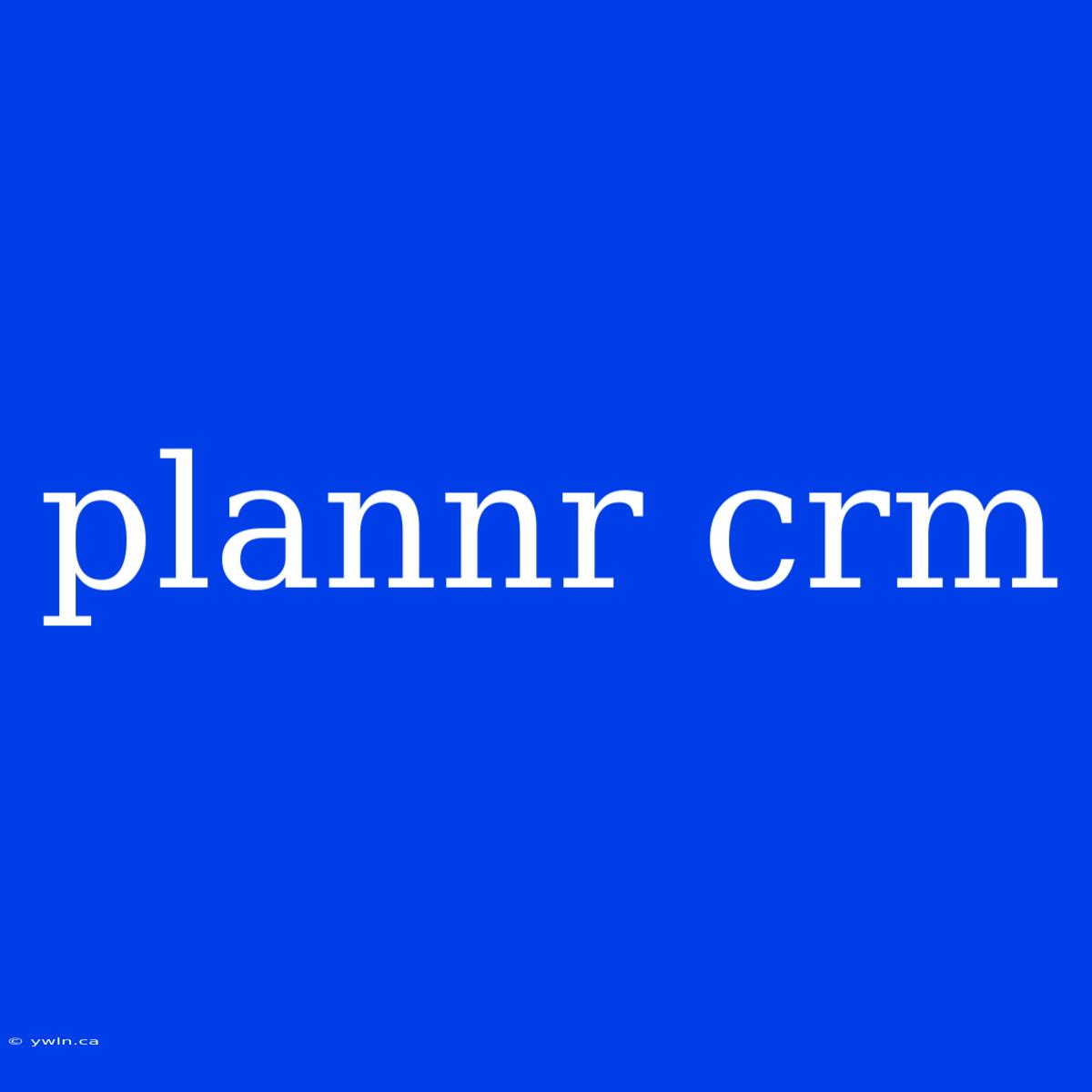 Plannr Crm