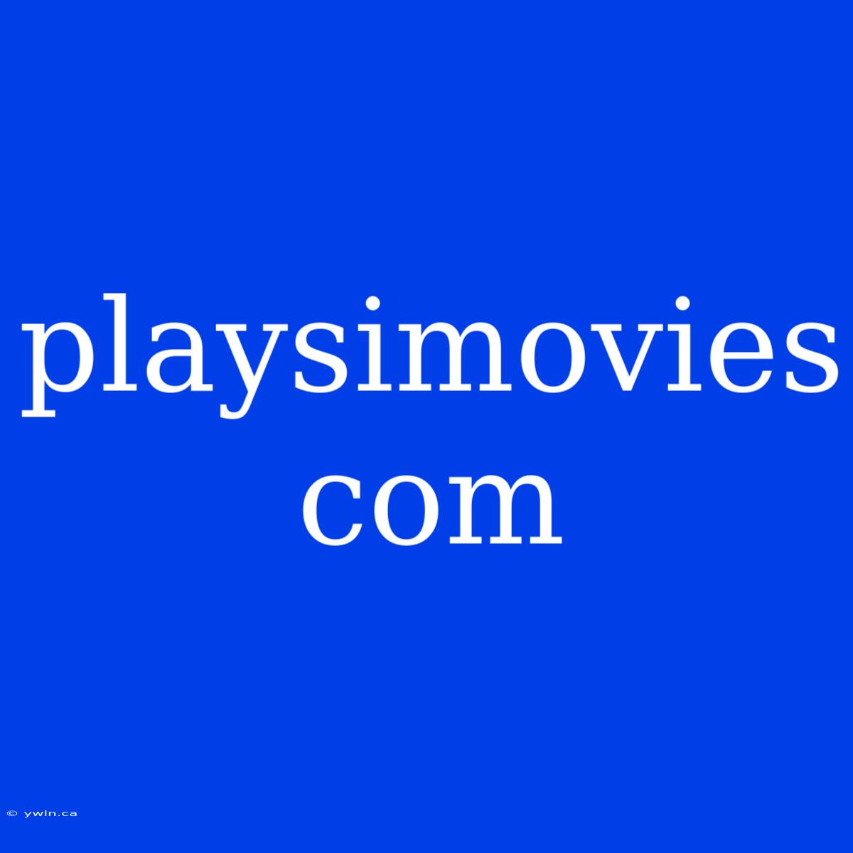 Playsimovies Com