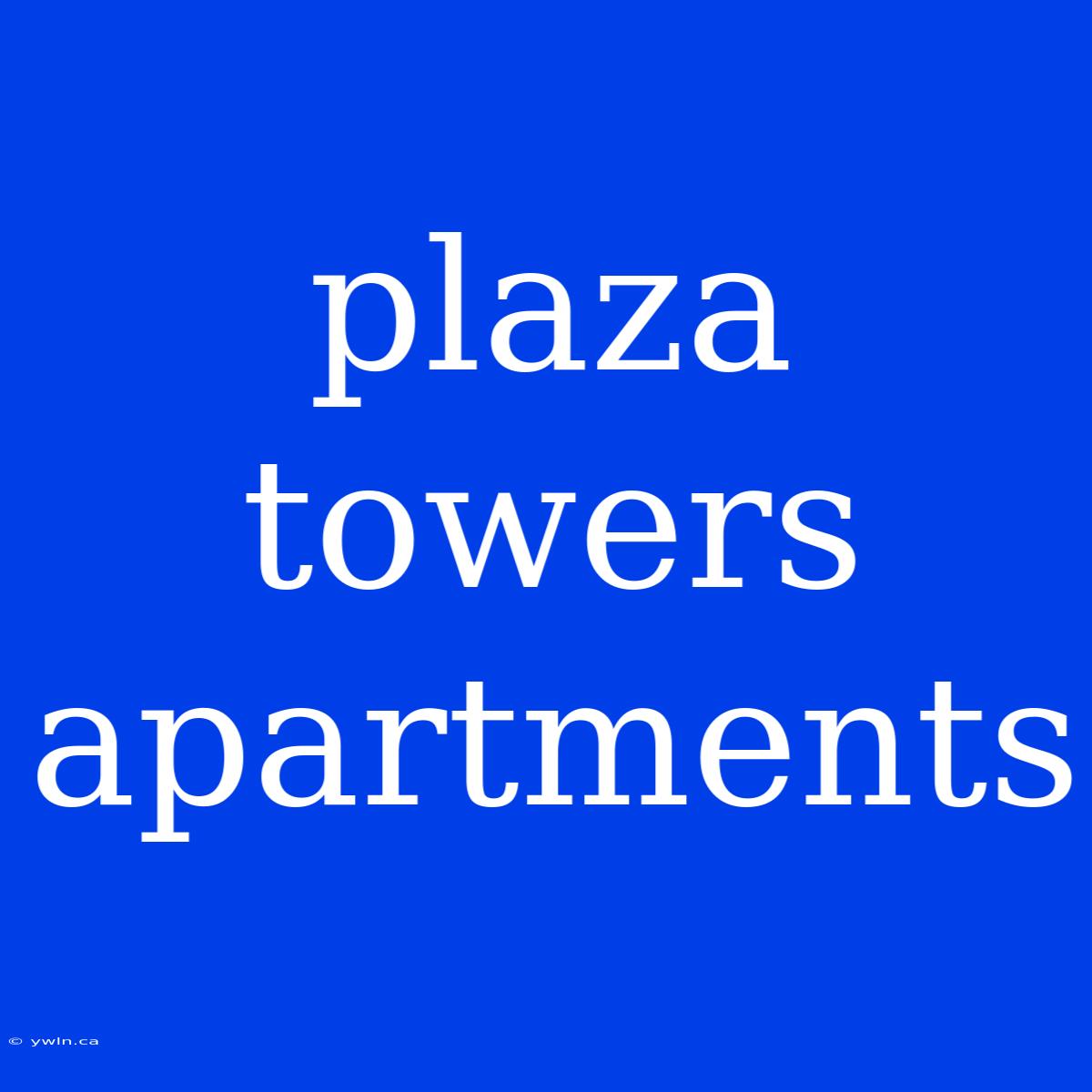 Plaza Towers Apartments