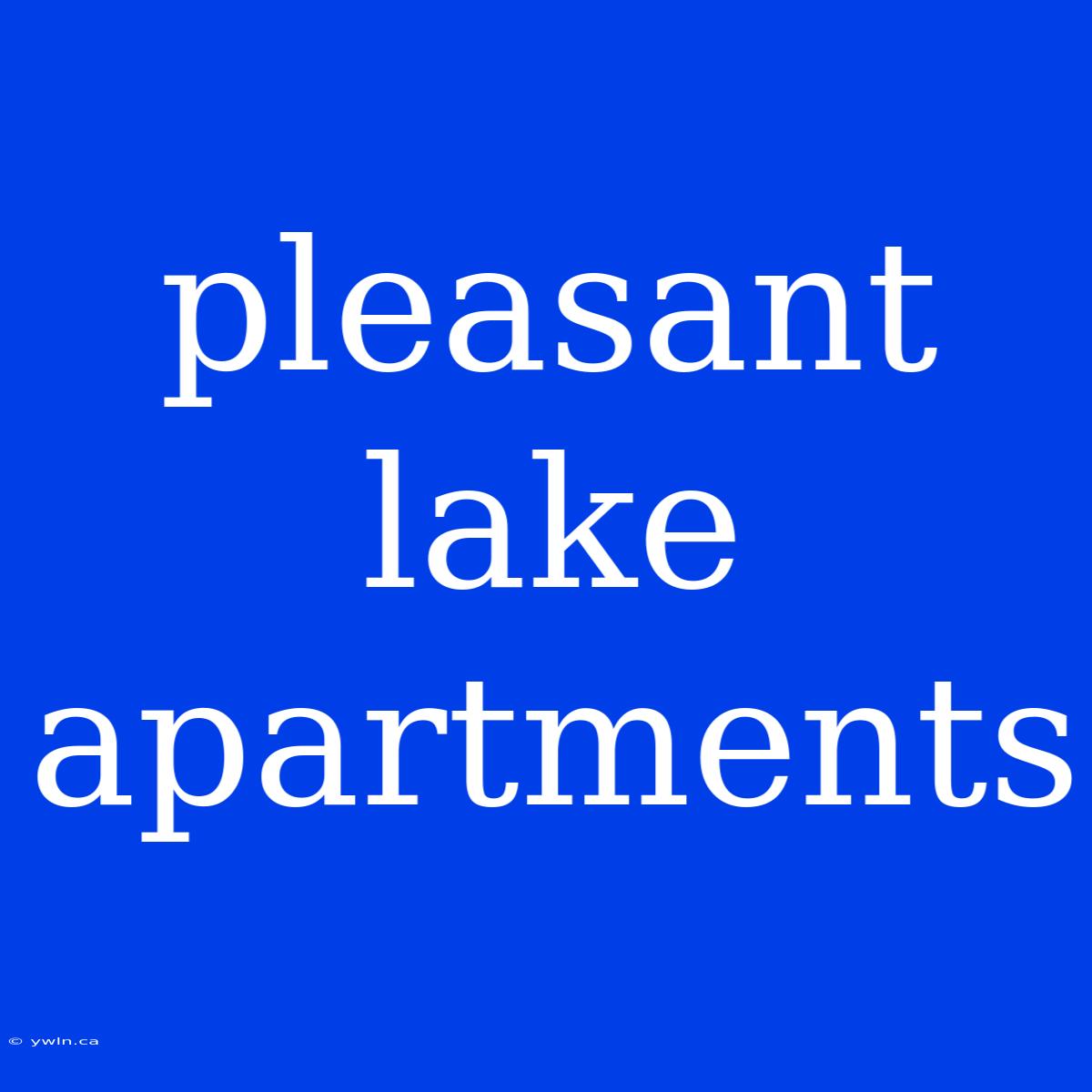 Pleasant Lake Apartments