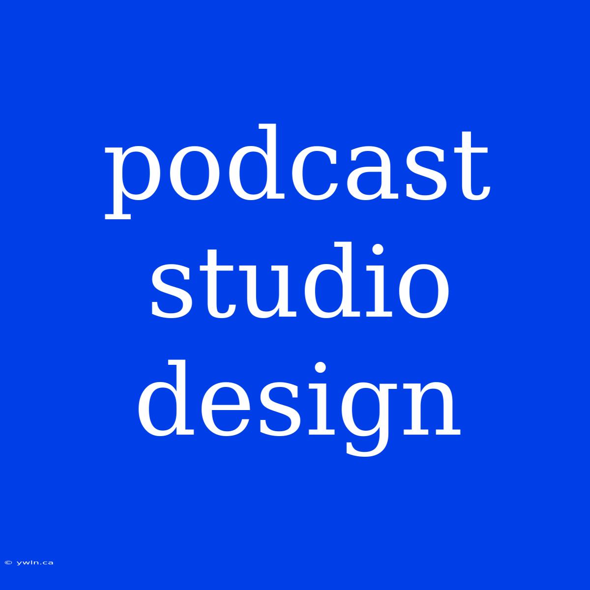 Podcast Studio Design