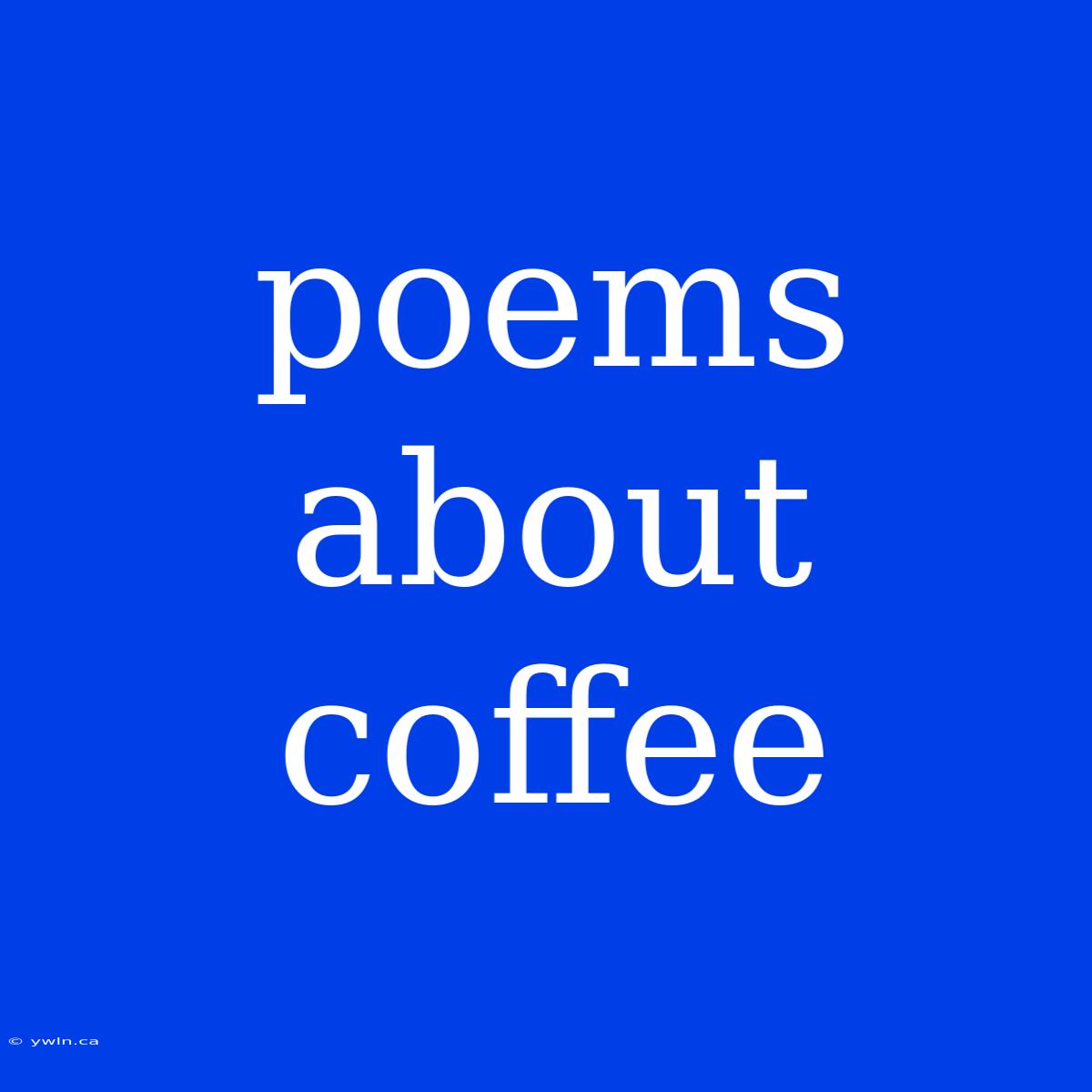 Poems About Coffee