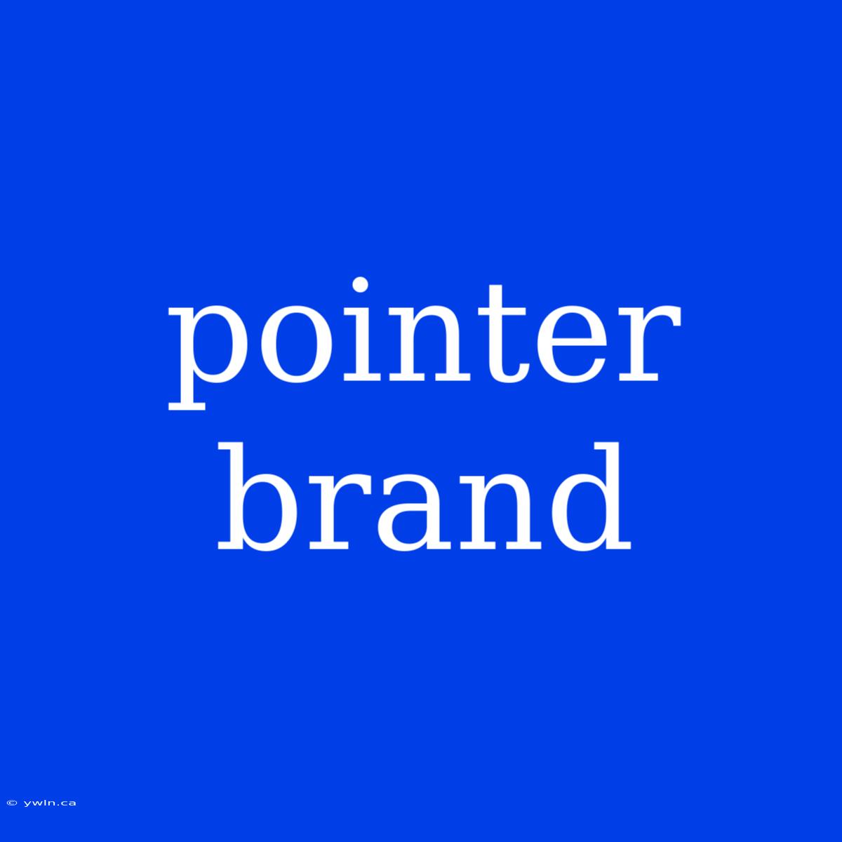 Pointer Brand