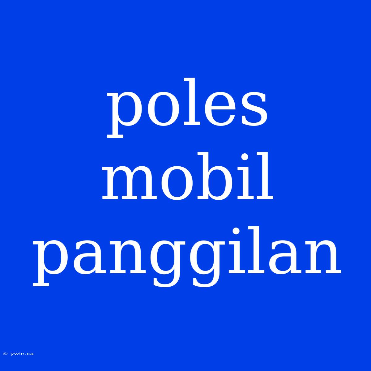 Poles Mobil Panggilan