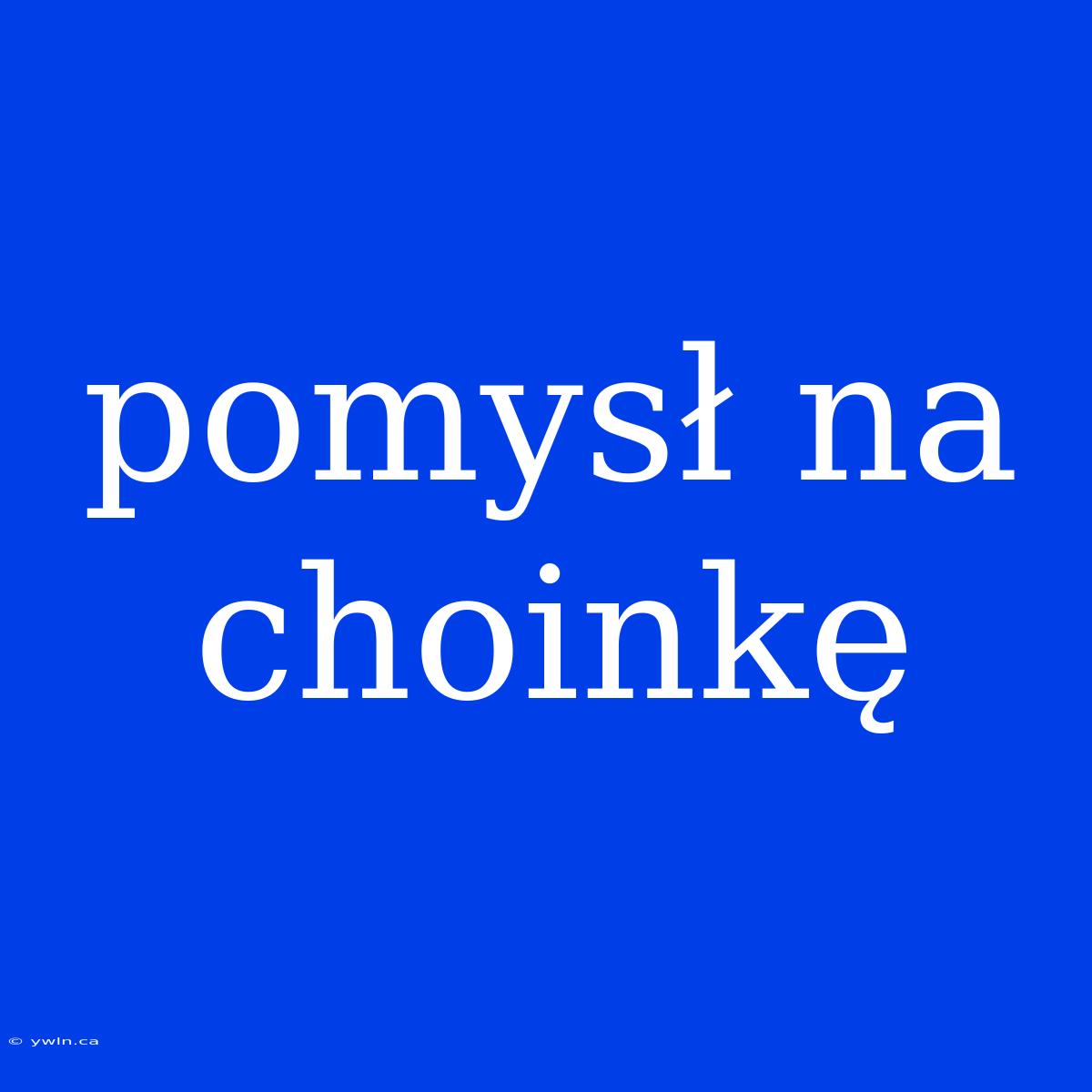 Pomysł Na Choinkę