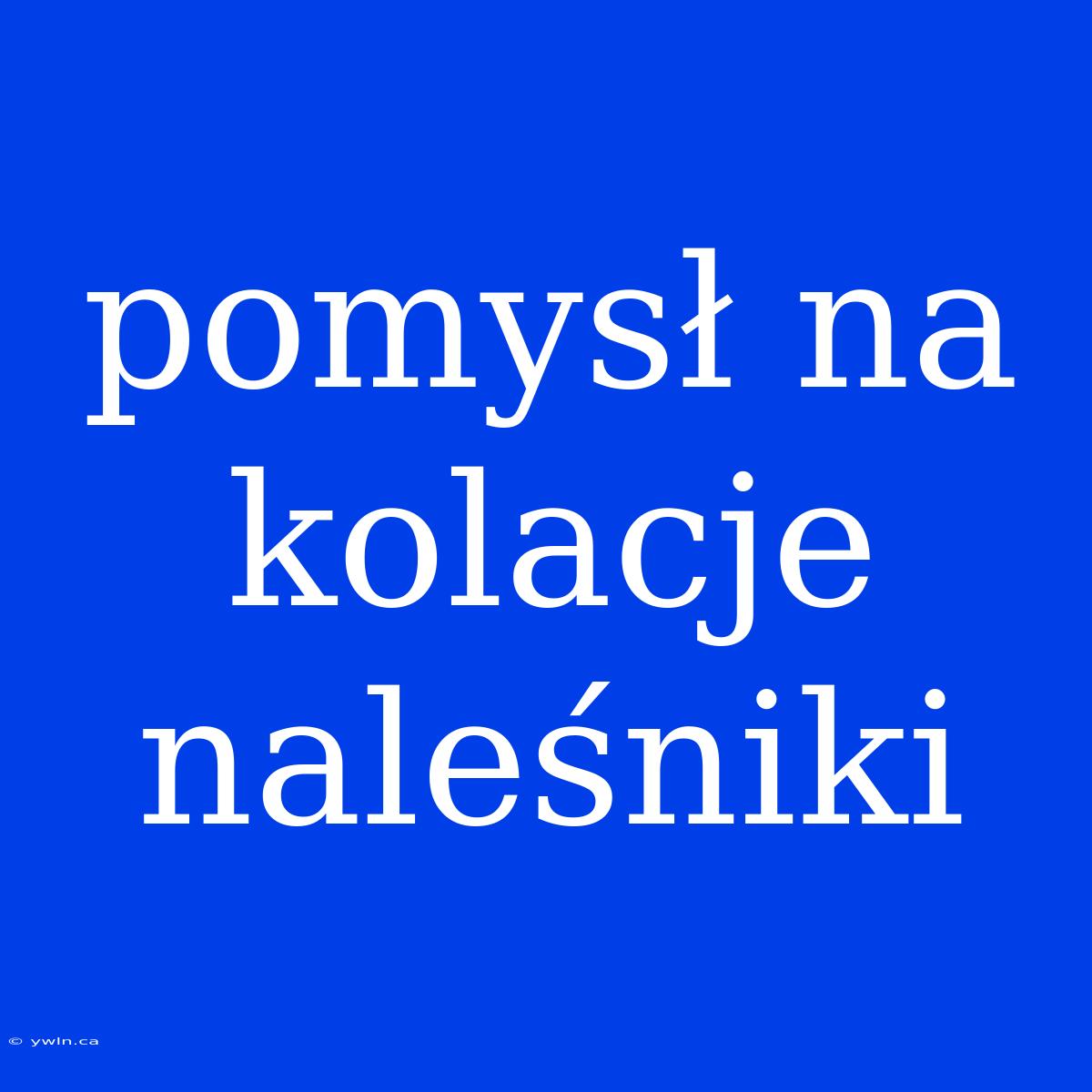 Pomysł Na Kolacje Naleśniki