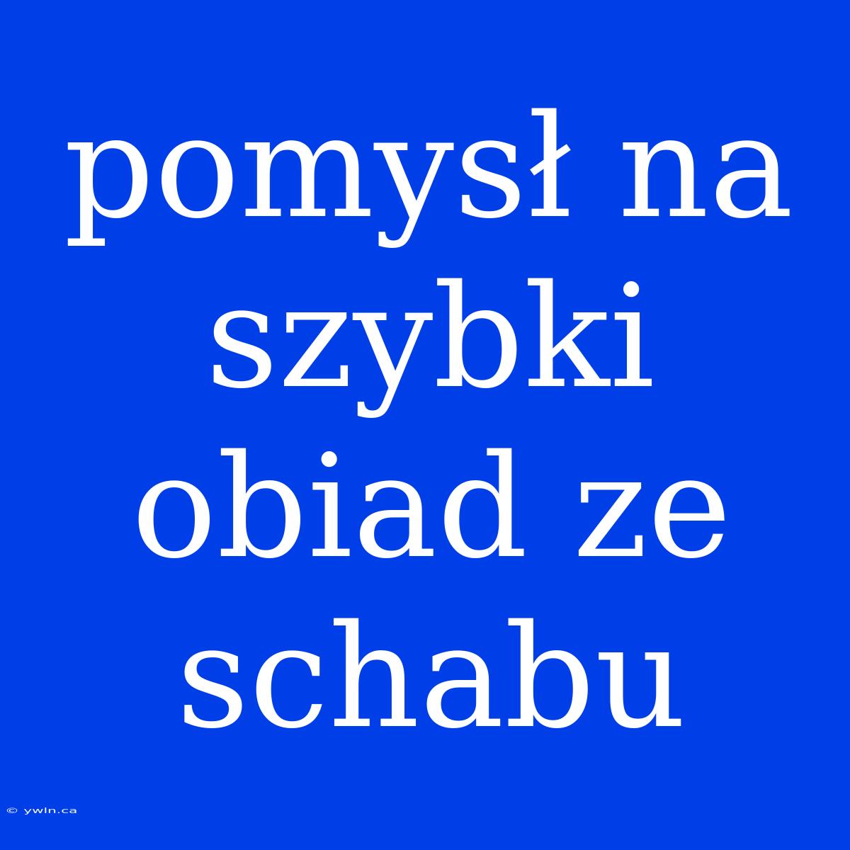 Pomysł Na Szybki Obiad Ze Schabu