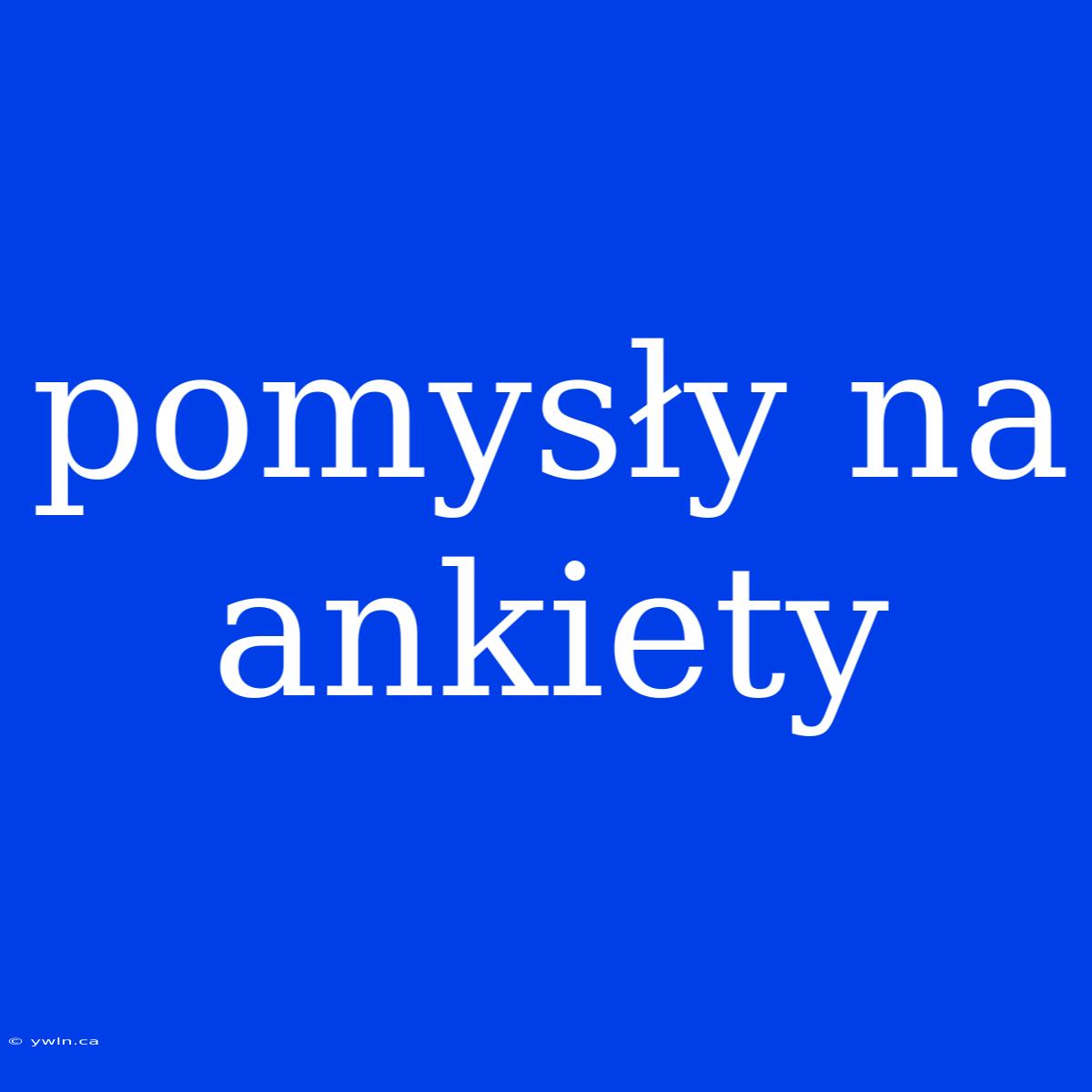 Pomysły Na Ankiety