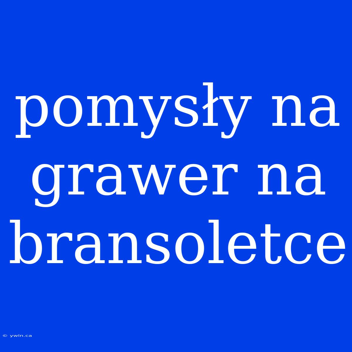 Pomysły Na Grawer Na Bransoletce