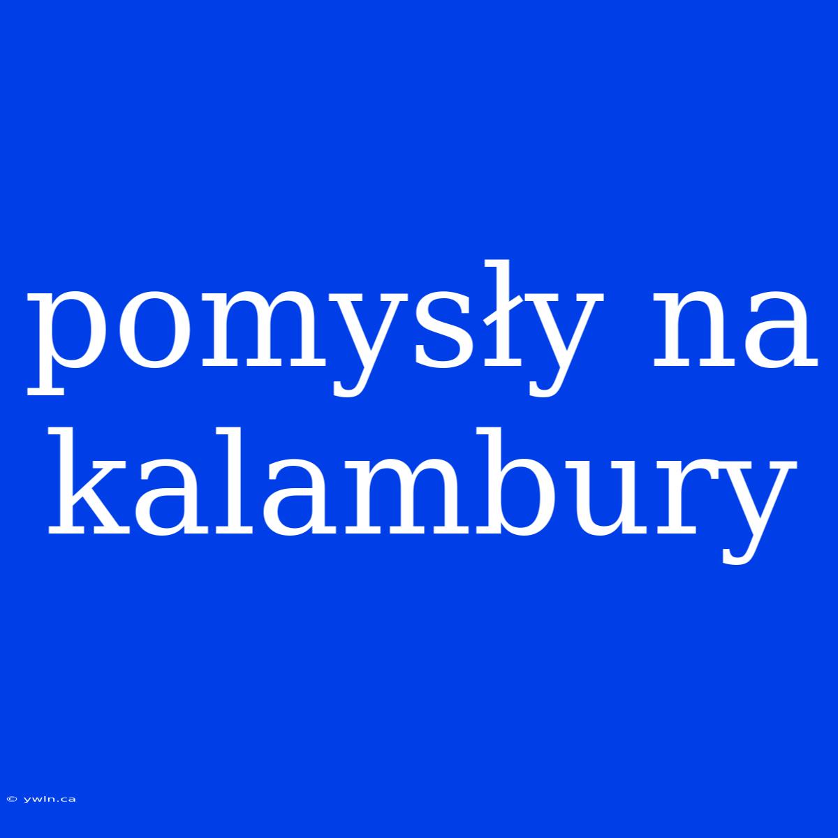 Pomysły Na Kalambury