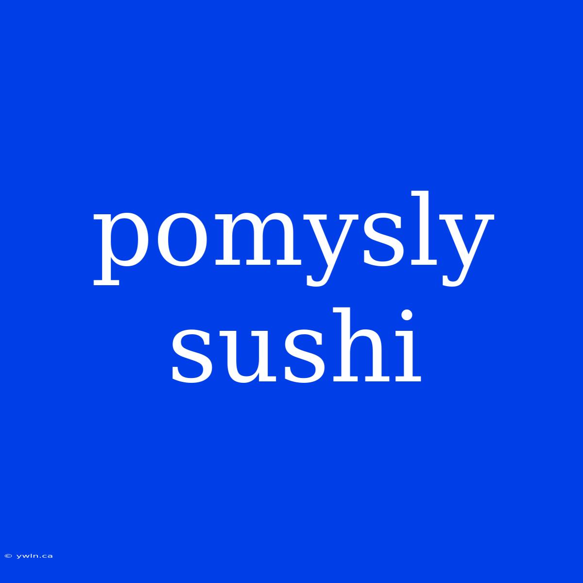 Pomysly Sushi