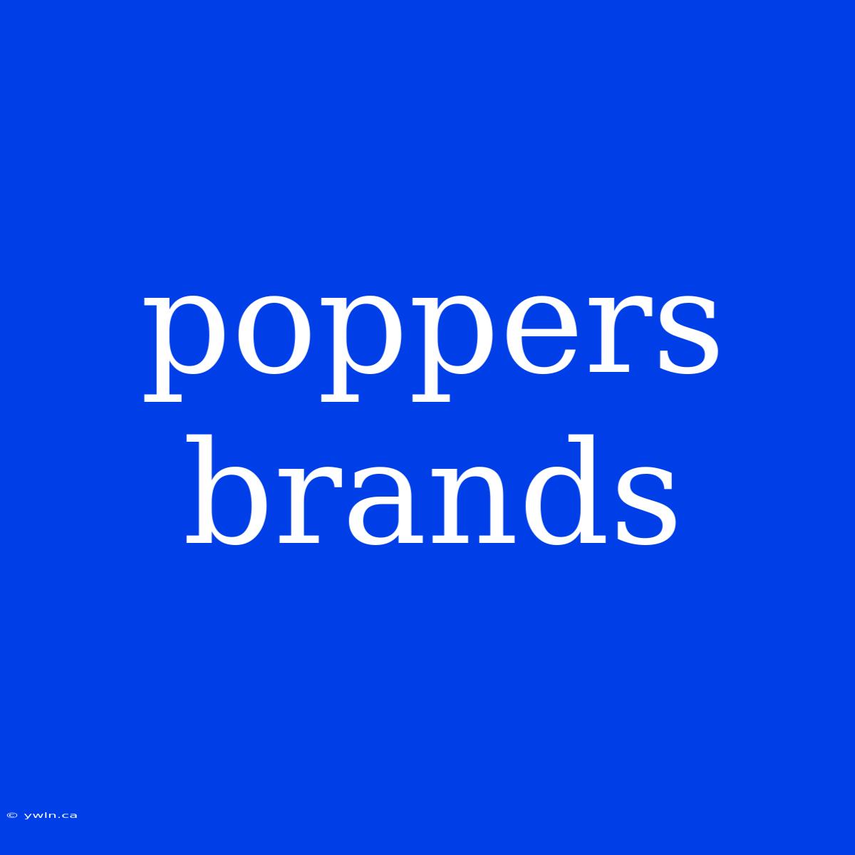 Poppers Brands