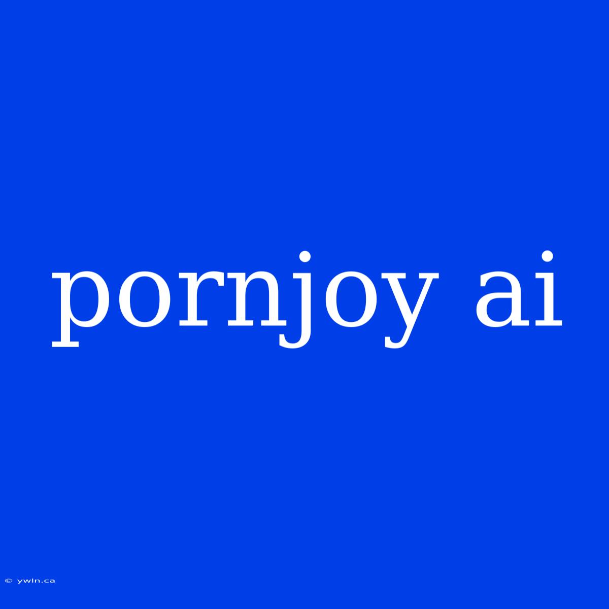 Pornjoy Ai