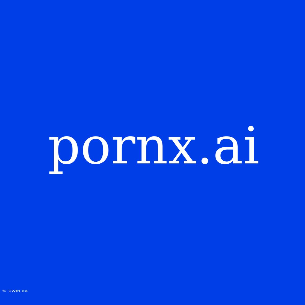 Pornx.ai